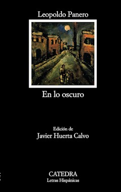 Leopoldo Panero: En lo oscuro. Edici�n, pr�logo y notas de Javier Huerta Calvo. C�tedra. Madrid, 2012. 328 p�ginas. 11,80 &euro;